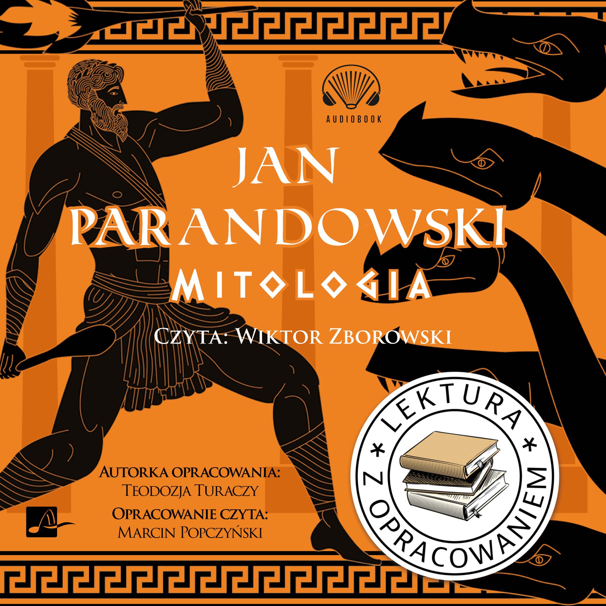 Jan Parandowski Mitologia Czesc 1 Grecja Jan Parandowski, Teodozja Turaczy „Mitologia. Lektura z opracowaniem
