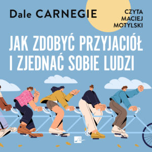 Okładka książki „Jak zdobyć przyjaciół i zjednać sobie ludzi” Dale’a Carnegiego utrzymana jest w nowoczesnym, ilustracyjnym stylu i przedstawia grupę osób jadących wspólnie na długim, wieloosobowym rowerze na tle błękitnego nieba z chmurami i dużym, jasnym słońcem. Dominują pastelowe odcienie błękitu, beżu i kolorowe ubrania postaci, a duży biały tytuł zajmuje centralną część okładki, nadając jej lekki i przyjazny charakter.