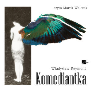 Okładka książki „Komediantka” Władysława Reymonta utrzymana jest w artystycznym, nowoczesnym stylu i przedstawia czarno-białą sylwetkę postaci na tle prostokątnego kadru oraz dużego, kolorowego skrzydła ptaka rozciągającego się na bok. Dominują kontrasty między monochromem a intensywnymi zieleniami i błękitami skrzydła, a minimalistyczna kompozycja i oszczędna typografia nadają całości elegancki, symboliczny charakter.