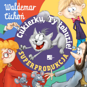 Okładka książki „Cukierku, Ty łobuzie! Superprodukcja” Waldemara Cichonia utrzymana jest w zabawnym, kreskówkowym stylu i przedstawia szarego kota w dynamicznej pozie, otoczonego przez barwne postacie oraz dwie myszy. Dominują intensywne kolory: fiolet, czerwień, błękit i zieleń, a duży okrąg z tytułem w centrum nadaje kompozycji wesoły, pełen energii charakter.
